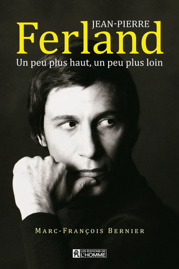 Marc-François Bernier - Jean-Pierre Ferland, Un peu plus haut, un peu plus loin (Livre)