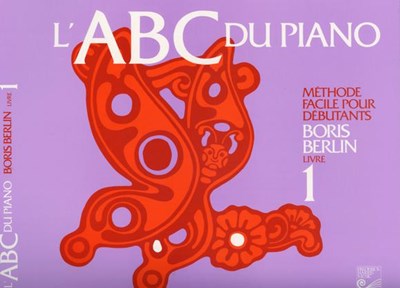 Boris Berlin - L'ABC Du Piano, Livre 1