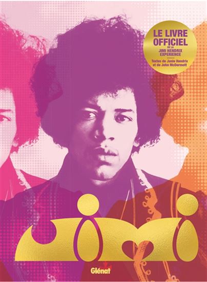 Janie Hendrix - Jimi Hendrix, Le Livre Officiel De La Jimi Hendrix Experience