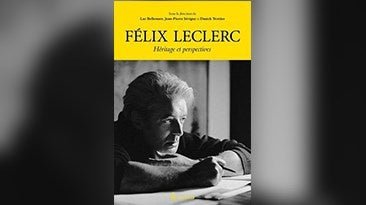 Félix Leclerc - Héritage Et Perspectives (Livre) - La Boîte Musicale - La Boîte Musicale -