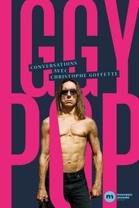 Iggy Pop - Conversation Avec Christophe Goffette (Livre) - La Boîte Musicale - La Boîte Musicale -