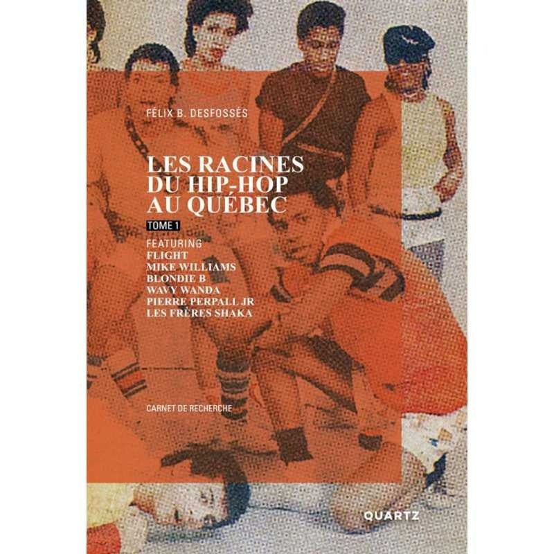 Les Racines Du Hip - Hop Au Québec (Livre) - La Boîte Musicale - La Boîte Musicale -