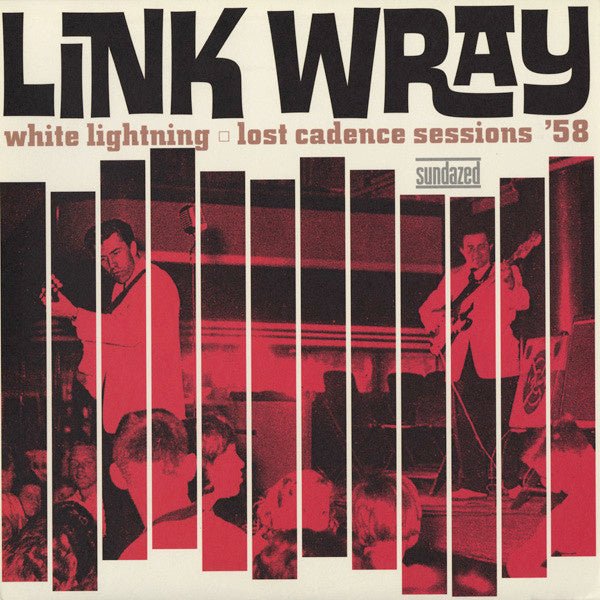 Link Wray – White Lightning: Lost Cadence Sessions ’58 - La Boîte Musicale - Vinyl Records - Vinyl Records -