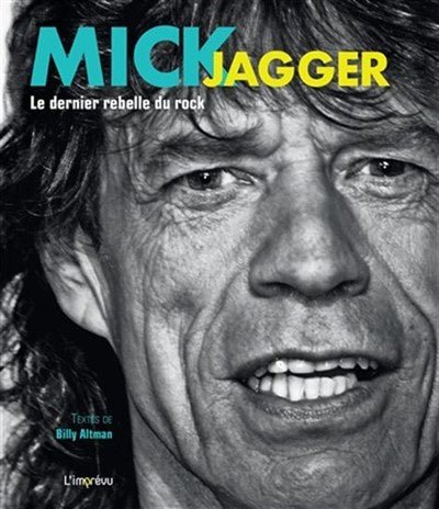 Mick Jagger - Le dernier rebelle du rock (Livre) - La Boîte Musicale - La Boîte Musicale -