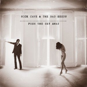 Nick Cave & The Bad Seeds - Push The Sky Away - La Boîte Musicale - Vinyl Records - Vinyl Records -