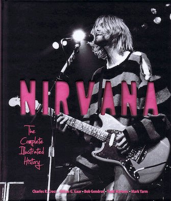 Nirvana - The Complete Illustrated History - La Boîte Musicale - Hal Leonard -