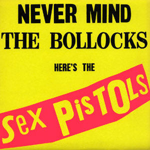 Sex Pistols - Never Mind the Bollocks (UK ed.)