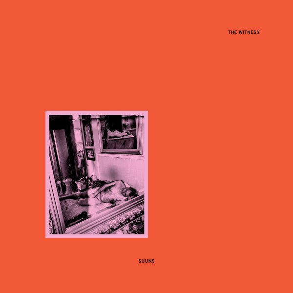 Suuns – The Witness - La Boîte Musicale - Vinyl Records - Vinyl Records -