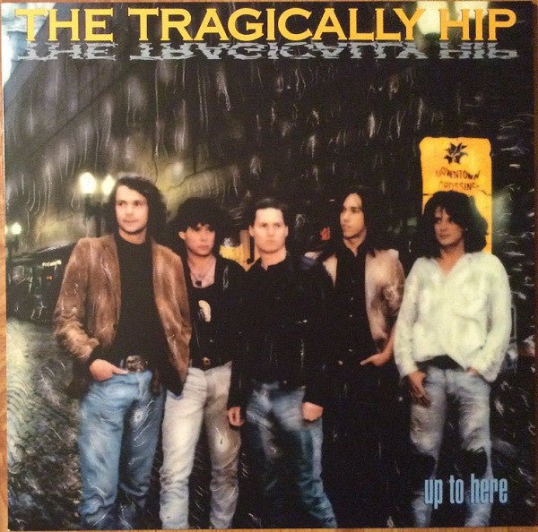 The Tragically Hip -  Up To Here - La Boîte Musicale - Vinyl Records - Vinyl Records -