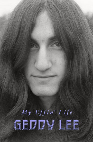 Geddy Lee - My Effin' Life (Book)