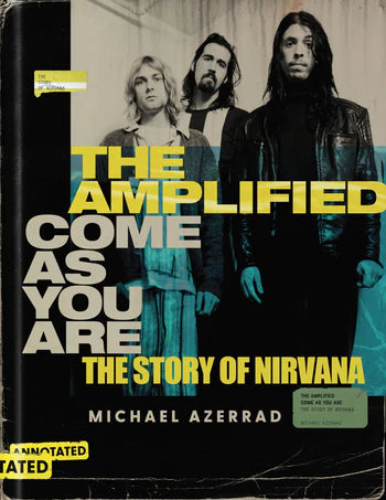 Michael Azerrad - The Amplified Come As You Are, The Story Of Nirvana (Book)