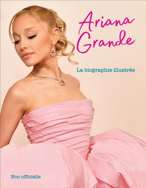 Murray, Émilie - Ariana Grande - La biographie illustrée