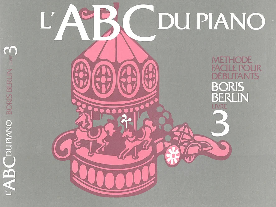 Boris Berlin - L'ABC Du Piano, Livre 3