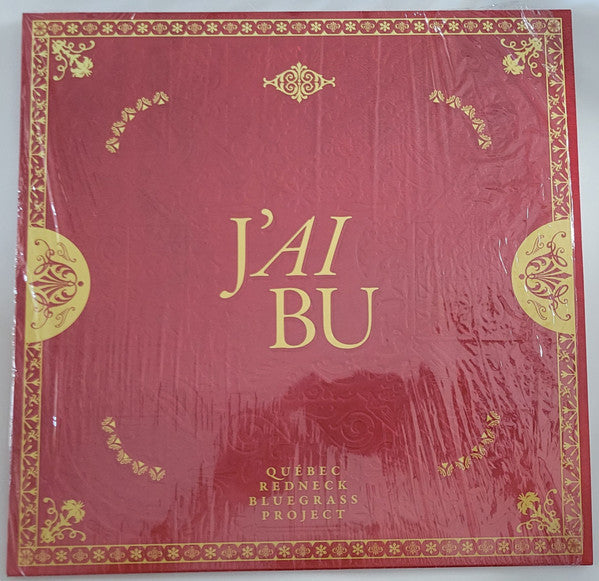 Québec Redneck Bluegrass Project – J'ai Bu LP
