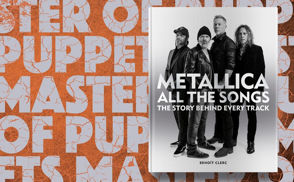 Metallica - All The Songs - The Story Behind Every Track - Book In English - La Boîte Musicale - La Boîte Musicale - 