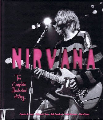 Nirvana - The Complete Illustrated History - La Boîte Musicale - Hal Leonard - 