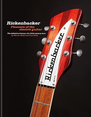 Rickenbacker Guitars - Pioneers of the electric guitar - Book in English - La Boîte Musicale - La Boîte Musicale - 