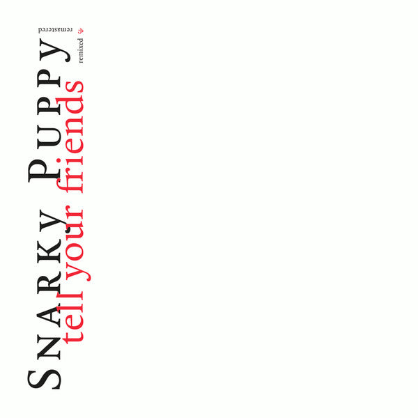 Snarky Puppy - Tell your friends