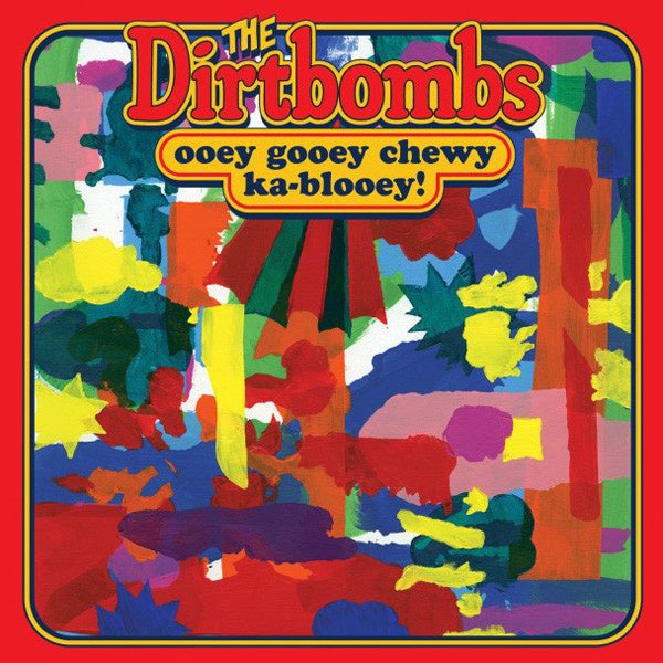 The Dirtbombs - Ooey Gooey Chewy Ka - Blooey - La Boîte Musicale - Vinyl Records - Vinyl Records - 