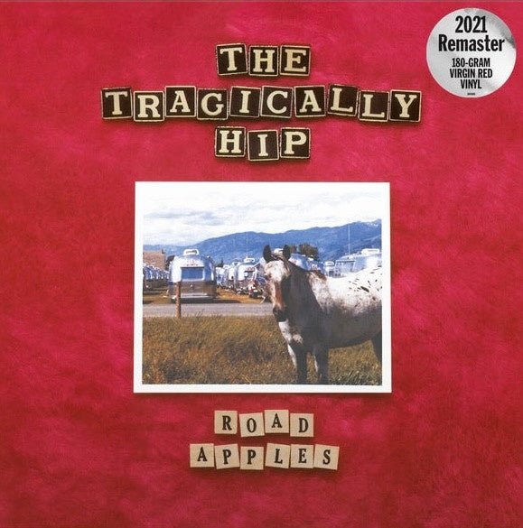 The Tragically Hip - Road Apples - La Boîte Musicale - Vinyl Records - Vinyl Records - 